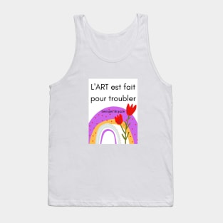 Art is made to disturb III Tank Top